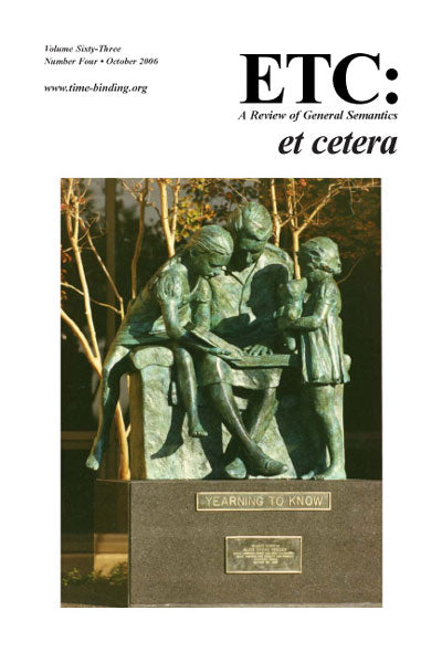 PDF Version: ETC: A Review of General Semantics 63:4 (October 2006)