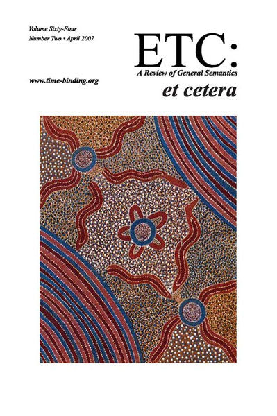 PDF Version: ETC: A Review of General Semantics 64:2 (April 2007)