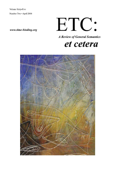 PDF Version: ETC: A Review of General Semantics 65:2 (April 2008)