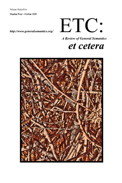 PDF Version: ETC: A Review of General Semantics 65:4 (October 2008)