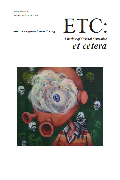 PDF Version: ETC: A Review of General Semantics 70:2 (April 2013)