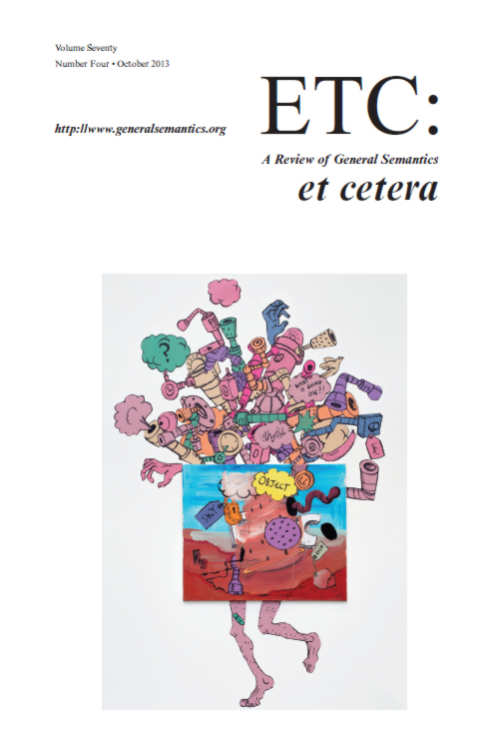 PDF Version: ETC: A Review of General Semantics 70:4 (October 2013)