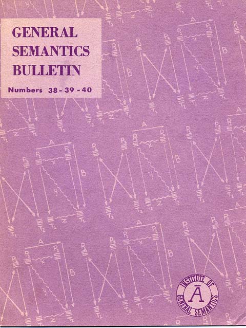 PDF Version: General Semantics Bulletin Nos. 38, 39 & 40 (1971-1973)