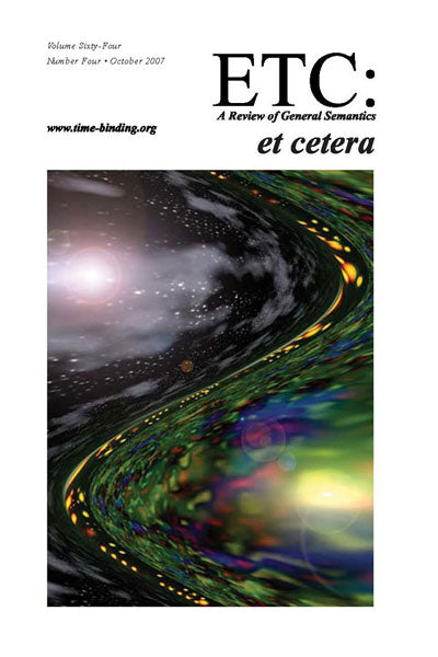 PDF Version: ETC: A Review of General Semantics 64:4 (October 2007)