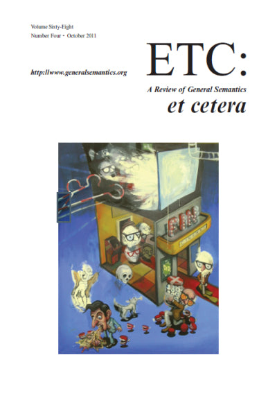 PDF Version: ETC: A Review of General Semantics 68:4 (October 2011)