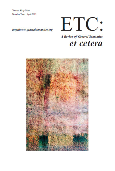PDF Version: ETC: A Review of General Semantics 69:2 (April 2012)