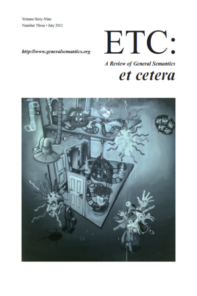 PDF Version: ETC: A Review of General Semantics 69:3 (July 2012)