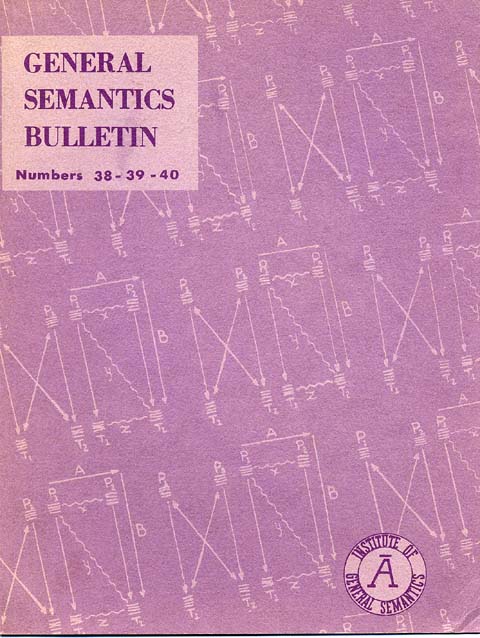 PDF Version: General Semantics Bulletin Nos. 38, 39 & 40 (1971-1973)